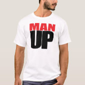 MAN UP T-SHIRT (Voorkant)
