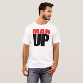 MAN UP T-SHIRT (Voorkant volledig)