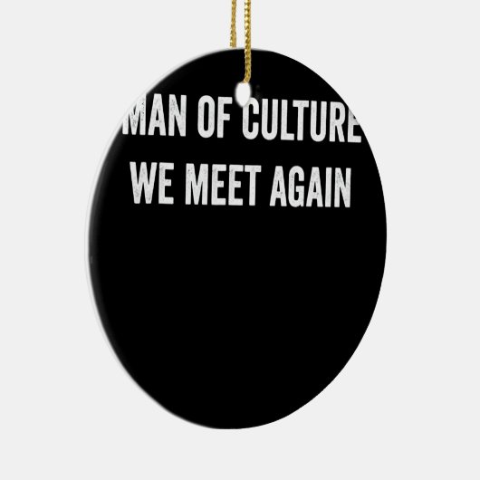 Man van cultuur, we ontmoeten weer grappige themak keramisch ornament (Rechts)