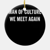 Man van cultuur, we ontmoeten weer grappige themak keramisch ornament (Achterkant)