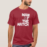 man van de match t-shirt<br><div class="desc">Koel Man van de T-shirts,  petten,  mokken en knoppen van de Match futbol. Oorspronkelijk Man van de shirten,  tandwielen,  tassen en stickers van de Gelijke voetbalsupporter. Geweldige wereldbeker,  La Liga,  EPL-man van de match-t - shirts,  sweatshirts.</div>