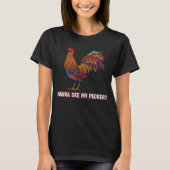 Man wil mijn Pecker Funny Chicken zien T-shirt (Voorkant)