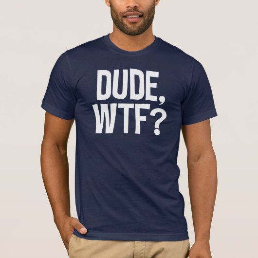 Man, WTF? T-shirt (Voorkant)