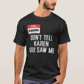 Manager Dont vertelt Karen dat je me Funny Hallowe T-shirt (Voorkant)