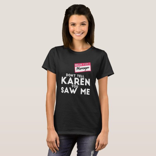 Manager Halloween Costume vertel Karen je niet T-shirt (Voorkant volledig)