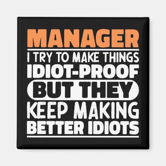 Manager Ik probeer dingen grappig te maken Sayings Magneet (Voorkant)