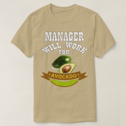 Manager zal voor Avocado werken T-shirt (Design voorkant)