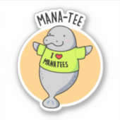 Manatee Funny Animal Pun Sticker (Voorkant)