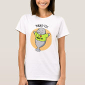 Manatee Funny Animal Pun T-shirt (Voorkant)