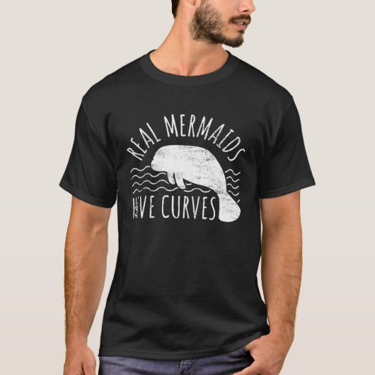 Manatee I Real Mermaids Have Curves I Chubby Manat T-shirt (Voorkant)