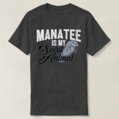 Manatee is mijn dierlijk dierlijk T-shirt (Design voorkant)