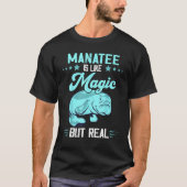 Manatee Magic But Real Chubby Manatee  Aquatic Ani T-shirt (Voorkant)