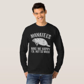 Manatees Make Me Happy I Sea Cow I Manatee T-shirt (Voorkant volledig)