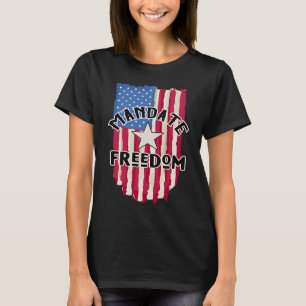 Mandaat voor vrijheid VS-vlag Verplicht vrijheid T-shirt