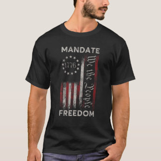 Mandate Freedom Medical Freedom I will not Complia T-shirt