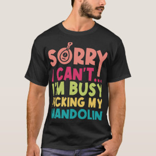 Mandolin Lover Picking My Mandolin Muzikant Mandol T-shirt