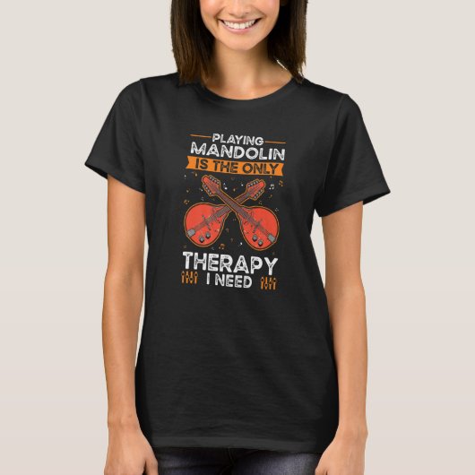 Mandolin Therapy Mandolinist Mandolin T-shirt (Voorkant)