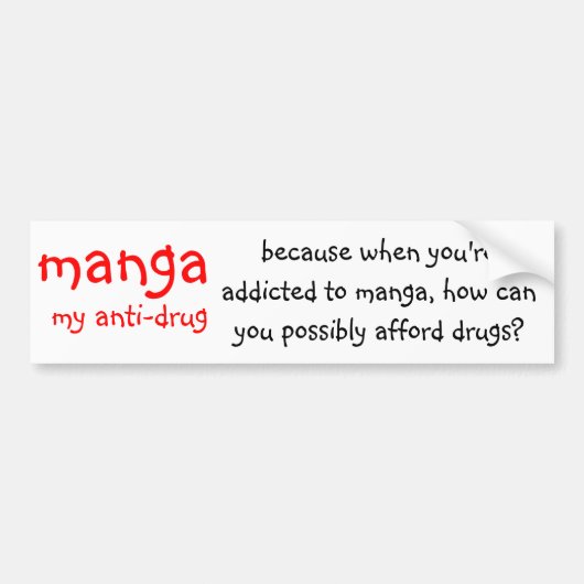 Manga, mijn anti-drugs, want als je verslaafd bent bumpersticker (Voorkant)