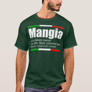 Mangia Italy Slang Funny English Gezegden Italy H T-shirt