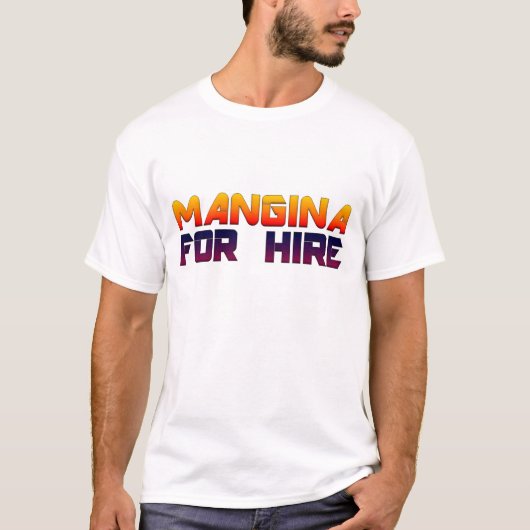 Mangina for Hire T-shirt (Voorkant)