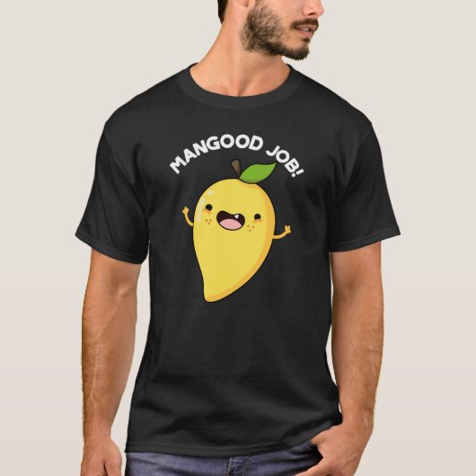 Mangood Job Funny Mango Fruit Pun Dark BG T-shirt (Voorkant)