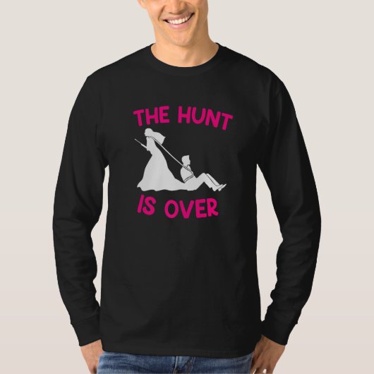 Manhunt is over wedding bachelor party bride t-shirt (Voorkant)