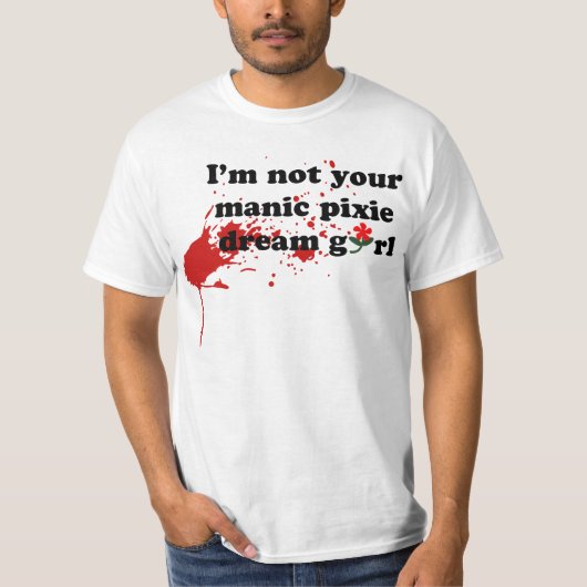 Manic Pixie Dream Girl T-shirt (Voorkant)