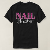Manicurist Cosmetoloog Nail Hustler 3 T-shirt (Design voorkant)