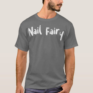 Manicurist Nail FairyNails Gezegden T-shirt