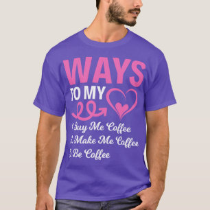 Manieren om mij te kopen Coffee Funny T-shirts Gez