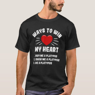 Manieren om mijn hart te winnen Vogelbekdier Dier T-shirt