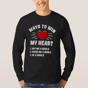 Manieren om mijn hart walvis te winnen Dier Meme T-shirt