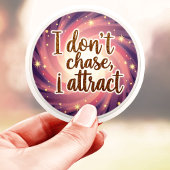Manifest I Don't Chase I Attract Sticker
