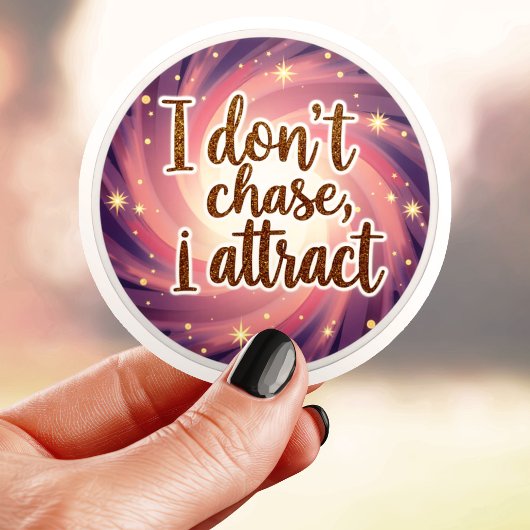Manifest I Don't Chase I Attract Sticker