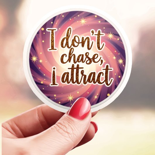 Manifest I Don't Chase I Attract Sticker