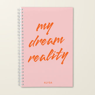 Manifestatie Mijn Droom Realiteit Roze Oranje Notitieboek