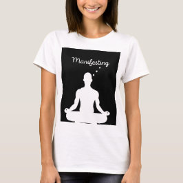 Manifesteren van visuele meditatie voor positieve  t-shirt