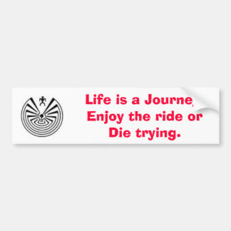 maninthemaze2, Life is een reis. Geniet van de boc Bumpersticker