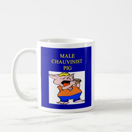 mannelijk chauvinistisch varken , mannelijk chauvi koffiemok (Links)