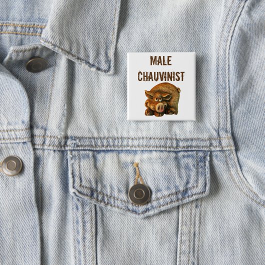 Mannelijk chauvinistisch varken vierkante button 5,1 cm (In situ)