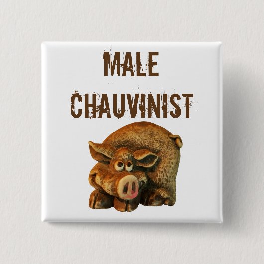 Mannelijk chauvinistisch varken vierkante button 5,1 cm (Voorkant)