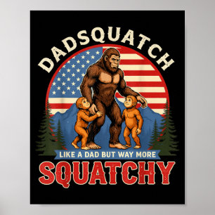 Mannelijke dadsquatch als een vader veel meer squa poster