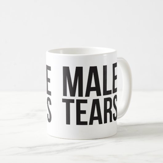 Mannelijke tranen - Grappige mok voor meisjes! (Voorkant rechts)