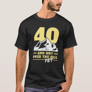 Mannen 40e verjaardag niet over de heuvel 40 jaar t-shirt