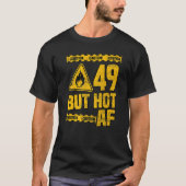 Mannen 49e verjaardag 49 jaar, maar Hot Af Funny M T-shirt (Voorkant)
