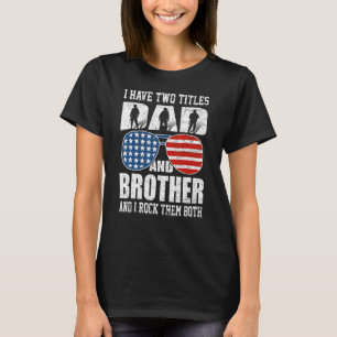 Mannen 4 juli heb ik twee titels papa en broeder t-shirt