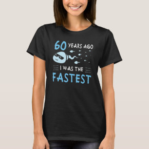 Mannen 60 jaar geleden was ik de snelste verjaarda t-shirt
