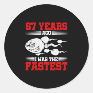 Mannen 67 jaar geleden was ik de snelste 67e verja ronde sticker