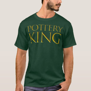 Mannen aardewerk koning beste aardewerk cadeau ide t-shirt