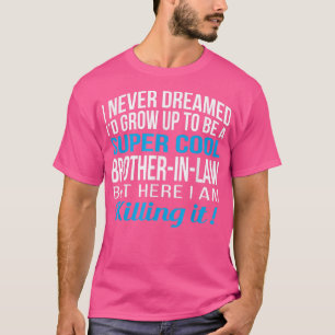 Mannen advokaat van zuster in wet Funny Gift T-shirt